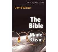 The Bible Made Clear: An Illustrated Guide