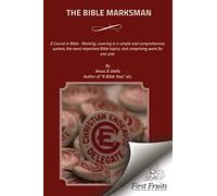 The Bible Marksman: A Course in Bible - Marking, covering, in a simple and comprehensive system, the most important Bible topics, and comprising work for one year