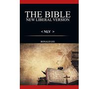 The Bible (NLV):: New Liberal Version