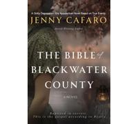 The Bible of Blackwater County: A Gritty Depression-Era Appalachian Novel Based on True Events (Women of Blackwater County)