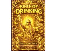 The Bible of Drinking: 4 (The Everyday Bibles)