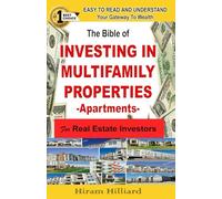 The Bible of INVESTING IN MULTIFAMILY PROPERTIES - Apartments: Multifamily Properties, Duplexes, Triplexes, Fourplexes