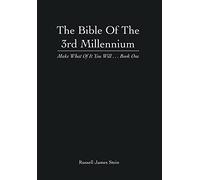 The Bible of the 3rd Millennium: Make What of It You Will... Book One