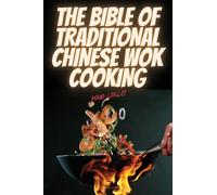 The Bible of Traditional Chinese Wok Cooking