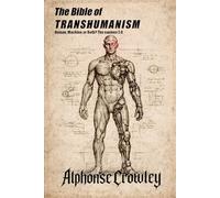 The Bible of TRANSHUMANISM: Human, Machine, or Both? The sapiens 2.0