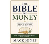 The Bible on Money: Scriptures and Parables on Wealth, Work, Debt, Giving, and Stewardship