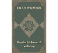 The Bible Prophesied Prophet Muhammad and Islam