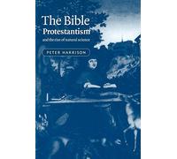 The Bible, Protestantism, and the Rise of Natural Science by Peter Harrison (2001-08-13)