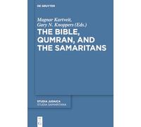 The Bible, Qumran, and the Samaritans – Studia Samaritana, 10 – De Gruyter