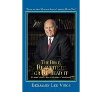 The Bible, Re-write it or Re-read it: Generic Bibles Begat Generic Christians: Do We Really Need Another Version Of The Bible?