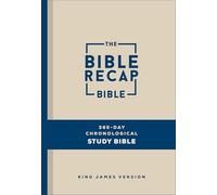 The Bible Recap 365-Day Chronological Study Bible: King James Version