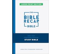 The Bible Recap 365-Day Chronological Study Bible, Large Print: English Standard Version