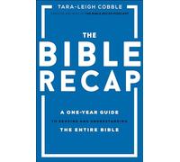 The Bible Recap – A One-Year Guide to Reading and Understanding the Entire Bible – Hardback