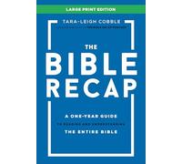 The Bible Recap Large Print Edition: A One-Year Guide to Reading and Understanding the Entire Bible