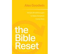 The Bible Reset: Simple Breakthroughs to Make Scripture Come Alive