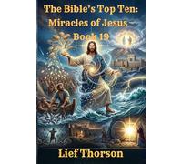 The Bible’s Top Ten: Miracles of Jesus - Book 19