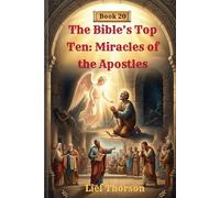 The Bible’s Top Ten: Miracles of the Apostles - Book 20