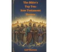 The Bible’s Top Ten: New Testament Heroes
