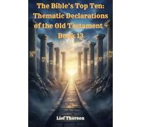 The Bible’s Top Ten: Thematic Declarations of the Old Testament - Book 13