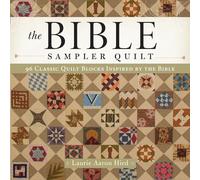 The Bible Sampler Quilt: 96 Classic Quilt Blocks Inspired by the Bible