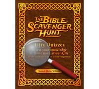 The Bible Scavenger Hunt: Fifty Quizzes to Test Your Knowledge and Bible Navigation Skills