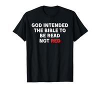 The Bible Should be Read Not Red - Christian Political Shirt T-Shirt