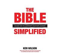 The Bible... Simplified: An Easy Way to Jumpstart Your Faith Journey
