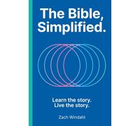 The Bible, Simplified: Learn the Story, Live the Story (A Christian Bible Study