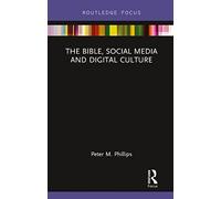 The Bible, Social Media and Digital Culture (Routledge Focus on Religion)