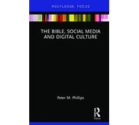 The Bible, Social Media and Digital Culture (Routledge Focus on Religion)
