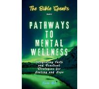 The Bible Speaks (Book 2) Pathways to Mental Wellness