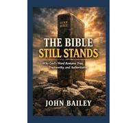 The Bible Still Speaks: Why God’s Word Remains True, Trustworthy, and Authoritative: 1 (Christian Discipleship 2026)