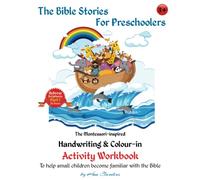 The Bible Stories For Preschoolers: The Montessori-inspired Handwriting & Colour-in Activity Workbook, Part 1