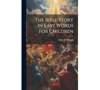 The Bible Story in Easy Words for Children
