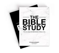 The Bible Study: A One-year Study of the Bible and How It Relates to You
