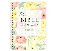 The Bible Study Guide for Women: A 52-week Bible One Year, Spiral Journal Study Plan for Beginners (A4 8.27 * 11.2 Inch) (Planner for Women)
