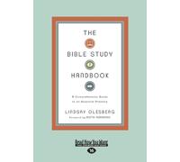 The Bible Study Handbook: A Comprehensive Guide to an Essential Practice