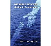 The Bible Teaches Acting In Leadership: Leadership