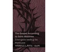 The Bible (The Gospel According to Saint Matthew) / Biblia (Ewangelia wedlug św. Mateusza): Tranzlaty English Polsku