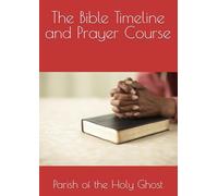 The Bible Timeline and Prayer Course