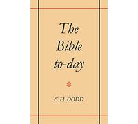 The Bible To-day