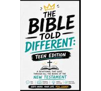 THE BIBLE TOLD DIFFERENT: TEEN EDITION, NEW TESTIMENT: A DEVOTIONAL THAT GOES THROUGH ALL THE BOOKS OF THE NEW TESTAMENT