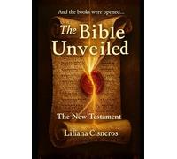 The Bible Unveiled - The New Testament (The Bible Unveiled Series)
