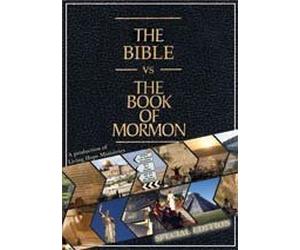 The Bible vs. The Book of Mormon: Special Edition