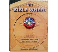 The Bible Wheel: A Revelation of the Divine Unity of the Holy Bible