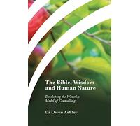 The Bible, Wisdom and Human Nature: Developing the Waverley Model of Counselling