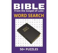The Bible Word Search - From the Gospel of Luke: "Challenging Faith-Focused Word Puzzles Inspired by the Gospel of Luke" | 6 x 9 inches | 50+ Puzzles, 110 pages