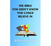 The Bible You Didn't Know You Could Believe In