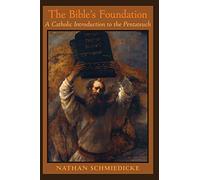 The Bible's Foundation: A Catholic Introduction to the Pentateuch
