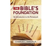 The Bible's Foundation: An Introduction to the Pentateuch